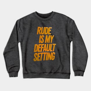 Funny Rude Design Crewneck Sweatshirt